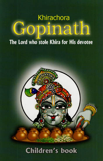 Khirachora Gopinath - The Lord who Stole Khira for His Devotee (Children's Story Book)