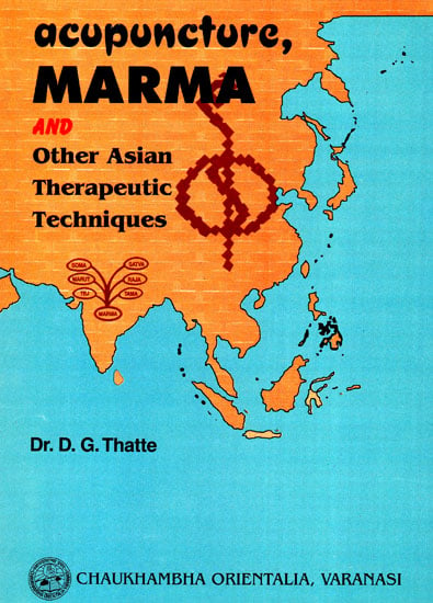 Acupuncture, Marma and Other Asian Therapeutic Techniques