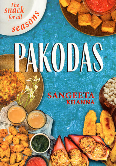 Pakodas- The Snack for all Seasons