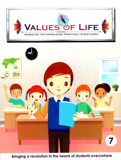 Values of Life - Based on the Knowledge from Bhagavad Gita and Other Holy Scriptures (Part-7)