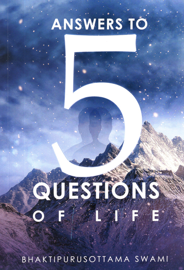 Answers to 5 Questions of Life