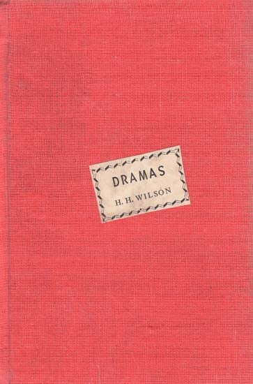 Dramas or A Complete Account of the Dramatic Literature of the Hindus (An Old and Rare Book)