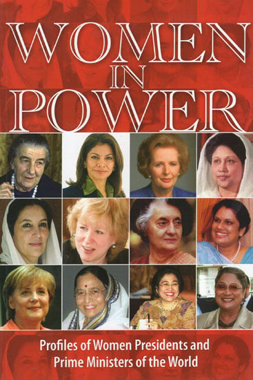 Women in Power: Profile of Women Presidents and Prime Ministers of the World