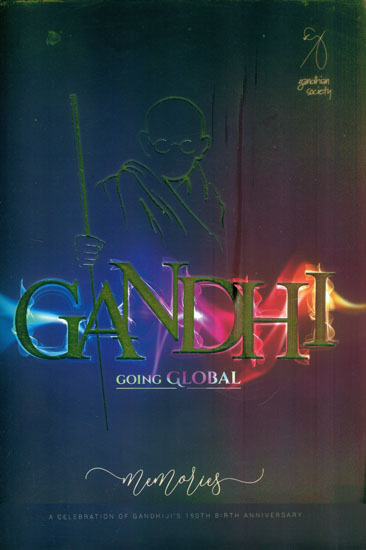 Gandhi Going Global (A Celebration of Gandhiji's 150th Birth Anniversary)