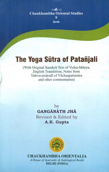 The Yoga Sutra of Patanjali (With Original Sanskrit Text of Vyasa-bhasya English  Translation, Notes from Tattvavaisaradi of vachaspatimisra and other Commentaries)