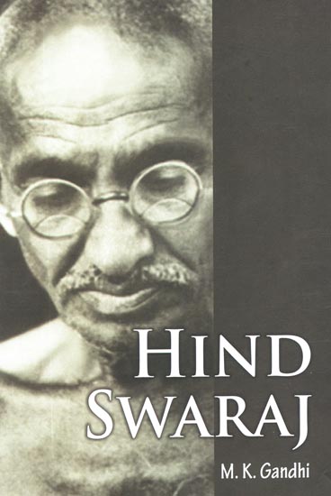 Hind Swaraj by M. K. Gandhi