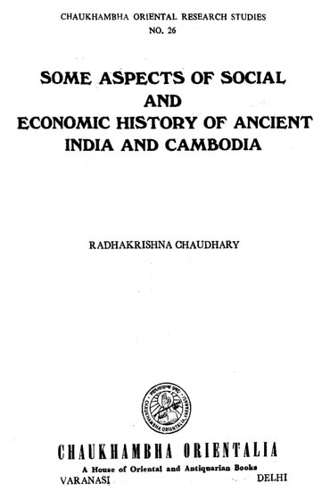 Some Aspects of Social and Economic History of Ancient India and Cambodia (An Old and Rare Book)