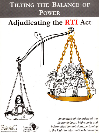 Tilting the Balance of Power: Adjudicating the RTI Act
