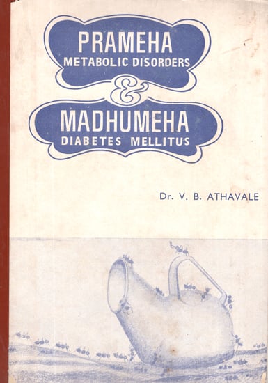 Prameha and Madhumeha (Metabolic Disorders & Diabetes Mellitus)