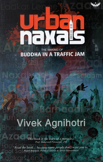 Urban Naxals (The Making of Buddha in a Traffic Jam)