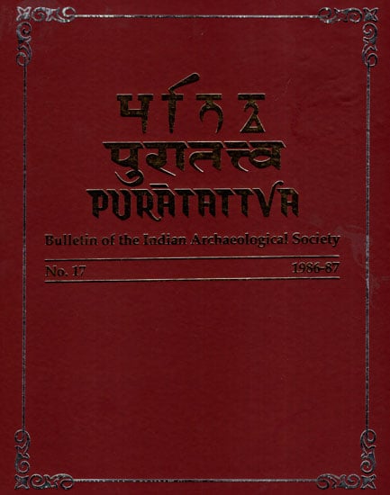 Puratattva: Bulletin of the Indian Archaeological Society (No. 17, 1986-87)