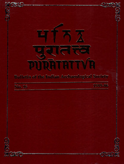 Puratattva: Bulletin of the Indian Archaeological Society (No. 16, 1985-86)