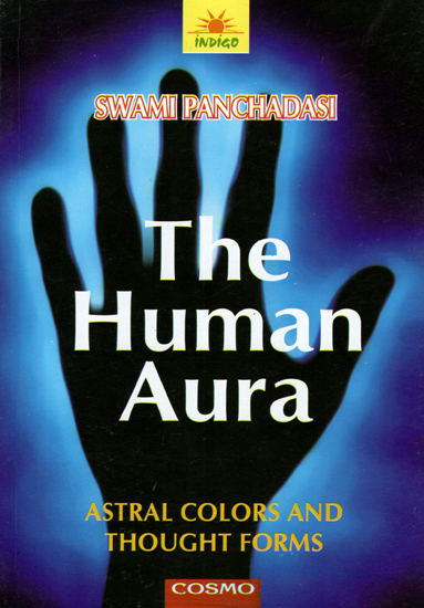 The Human Aura (Astral Colors and Thought Forms)