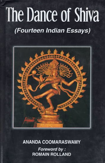 The Dance of Shiva (Fourteen Indian Essays)  (An Old and Rare Book)