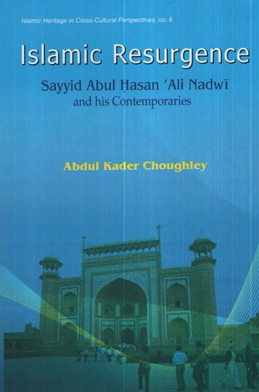 Islamic Resurgence- Sayyid Abul Hasan 'Ali Nadwai and His Contemporaries
