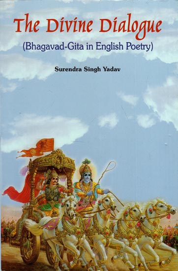 The Divine Dialogue (Bhagavad-Gita in English Poetry)