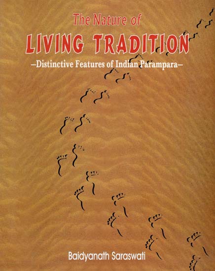 The Nature of Living Tradition- Distinctive Features of Indian Parampara