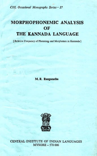 Morphophonemic Analysis of the Kannada Language: Relative Frequency of Phonemes and Morphemes in Kannada (An Old and Rare Book)