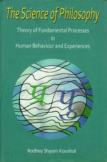 The Science of Philosophy (Theory of Fundamental Processes in Human Behaviour and Experiences)