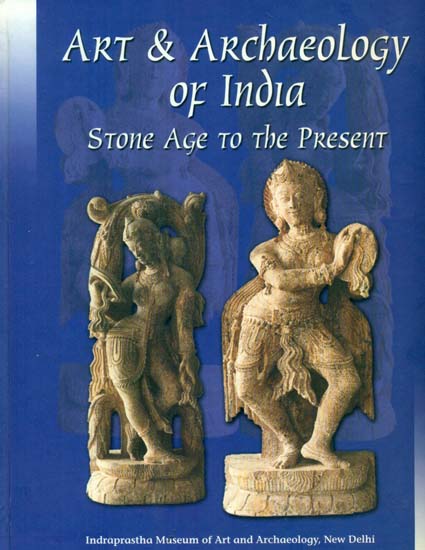 Art & Archaeology of India (Stone Age to the Present)