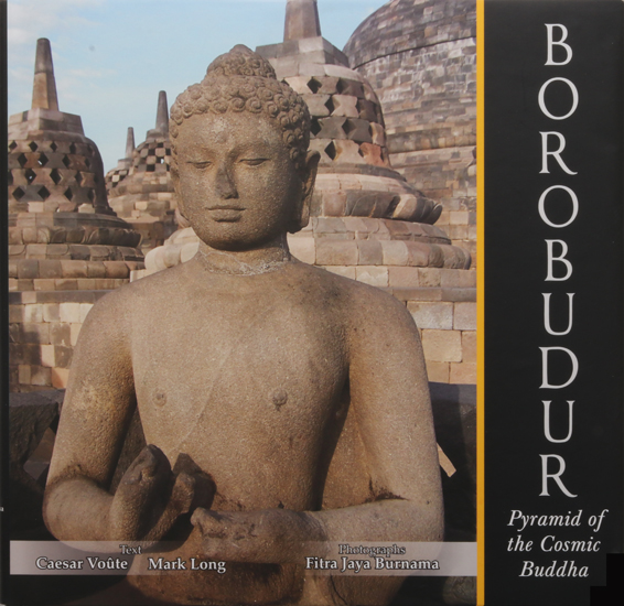 Borobudur-Pyramid of the Cosmic Buddha