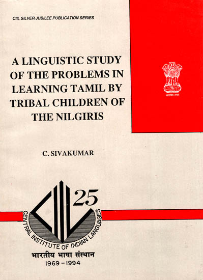 A Linguistic Study of the Problems in Learning Tamil by Tribal Children of the Nilgiris