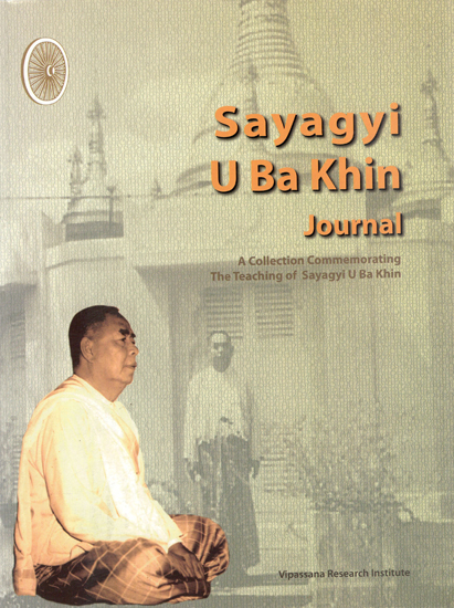Sayagi U Ba Khin Journal (A Collection of His Teachings)