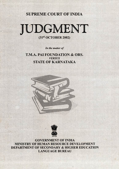 Supreme Court of India Judgement (31 October 2012) in the Matter of T.M.A Pai Foundations and Ors. Versus State of Karnatka