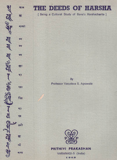 The Deeds of Harsha (Being a Cultural Study of Bana's Harshacharita)