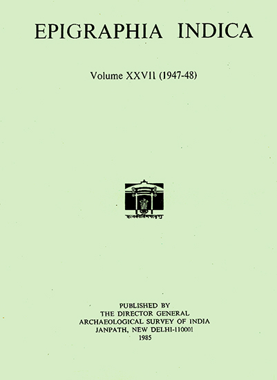 Epigraphia Indica- Volume XXVII: 1947-48 (An Old and Rare Book)