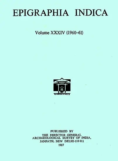 Epigraphia Indica- Volume XXXIV: 1960-61 (An Old and Rare Book)