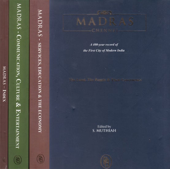 Madras- Chennai (A 400 Year Record of the First City of Modern India in a Set of 4 Volumes)
