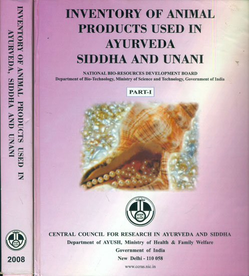 Inventory of Animal Products Used in Ayurveda Siddha and Unani (Set of 2 Volumes)