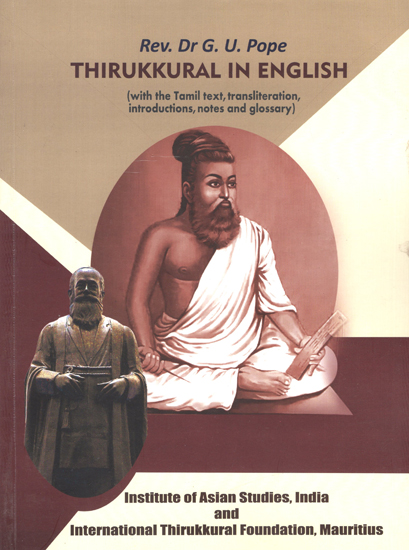 Thirukkural in English (With the Tamil Text, Transliteration, Introductions, Notes and Glossary)
