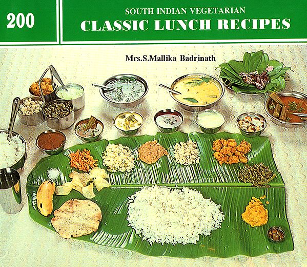200 South Indian Vegetarian Classic Lunch Recipes