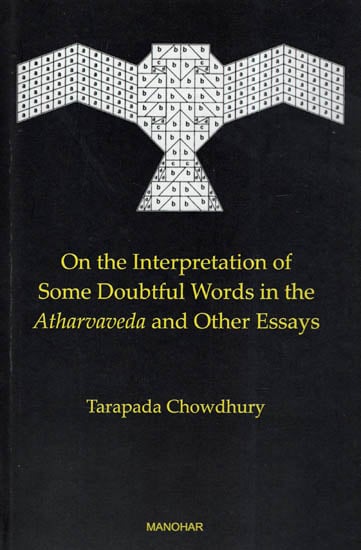 On The Interpretation of Some Doubtful Words In The Atharvaveda and Other Essays
