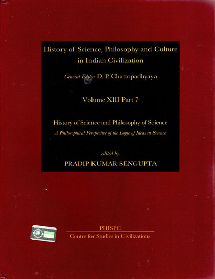 A Philosophical Perspective of the Logic of Ideas in Science (History of Science, Philosophy and Culture in Indian Civilization)