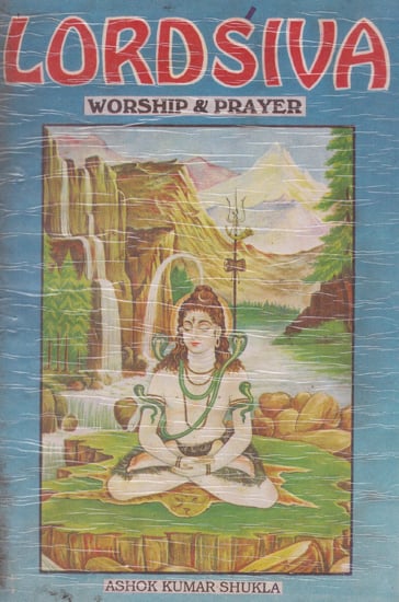 Lord Siva Worship and Prayer (An Old and Rare Book)