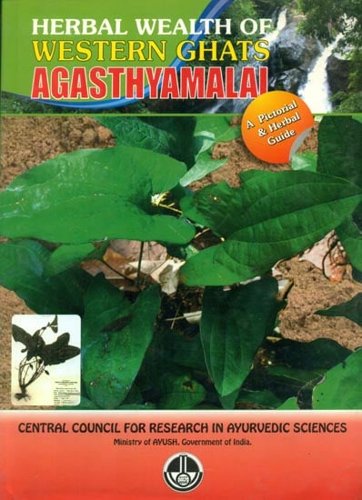 Herbal Wealth of Western Ghats - Agasthyamalai (A Pictorial Herbal Guide)