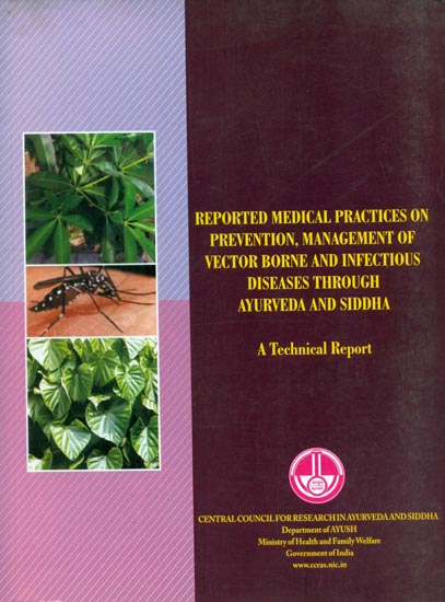 Reported Medical Practices on Prevention, Management of Vector Borne and Infectious Diseases Through Ayurveda and Siddha - A Technical Report