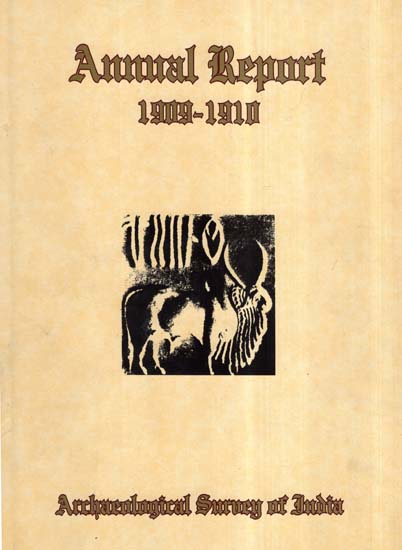 Annual Report of Archaeological Survey of India (1909-1910)
