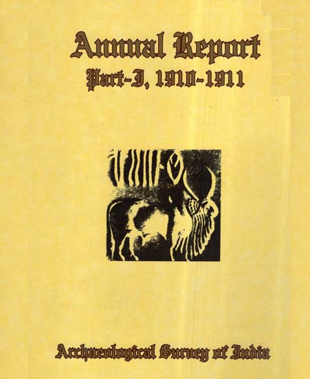 Annual Report of Archaeological Survey of India (Part- 1,1910-1911)