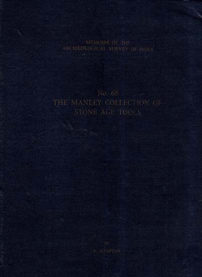 The Manley Collection Of Stone Age Tools (Memoirs of Archaeological Survey of India)