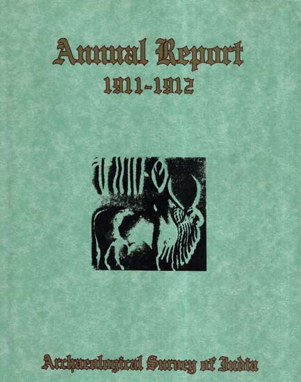 Annual Report of Archaeological Survey of India (1911-1912)