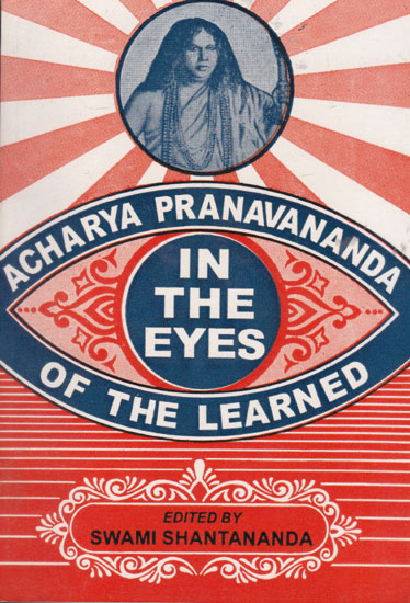 Acharya Pranavananda in the Eyes of the Learned