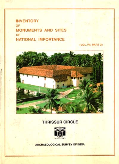 Inventory Of Monuments And Sites Of National Importance- Thrissur Circle (An Old And Rare Book)