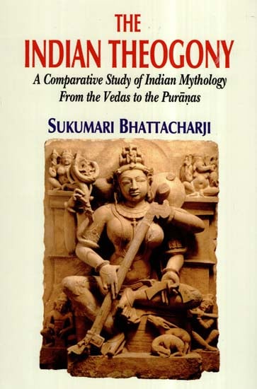 The Indian Theogony- A Comparative Study of Indian Mythology From The Vedas to The Puranas