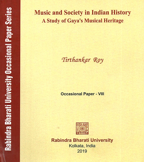 Music and Society in Indian History- A Study of Gaya's Musical Heritage (Occasional Paper- VIII)
