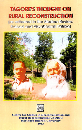 Tagore's Thought on Rural Reconstruction (As Reflected in the Modern Review, Prabasi and Visvabharati Patrika)