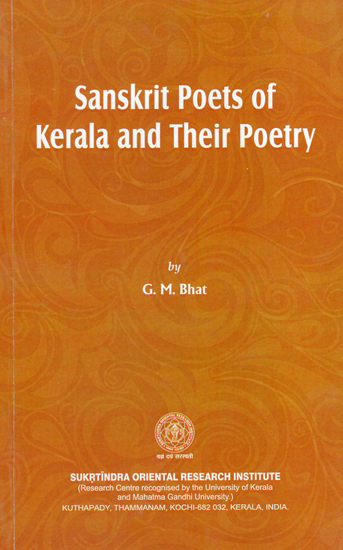 Sanskrit Poets of Kerala and Their Poetry